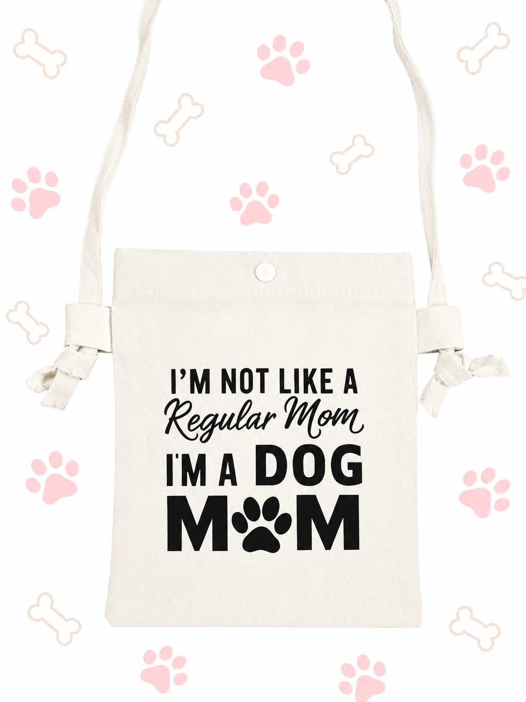 I'm Not Like a Regular Mom I'm a Dog Mom Crossbody Bag