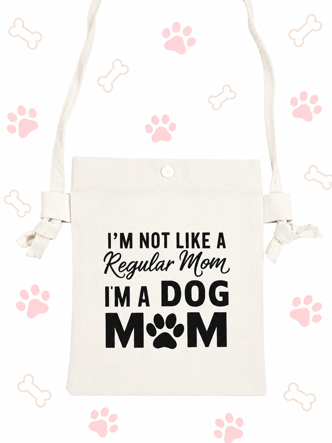 I'm Not Like a Regular Mom I'm a Dog Mom Crossbody Bag