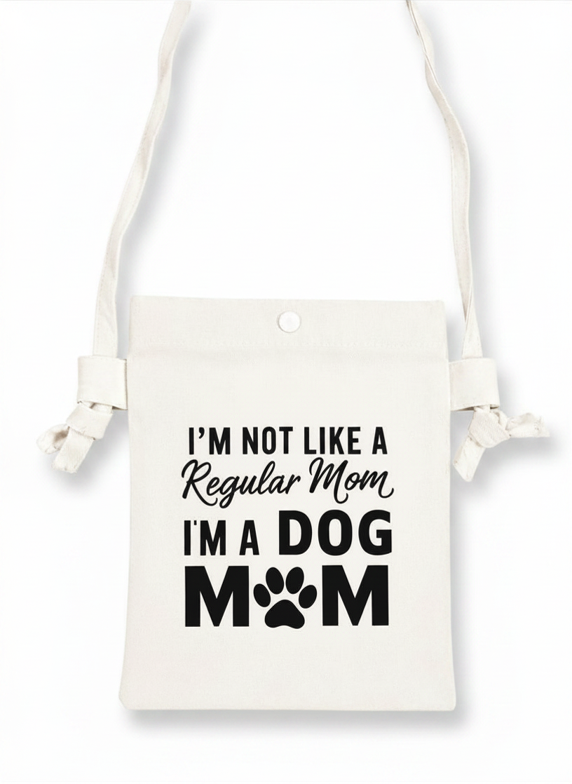 I'm Not Like a Regular Mom I'm a Dog Mom Crossbody Bag
