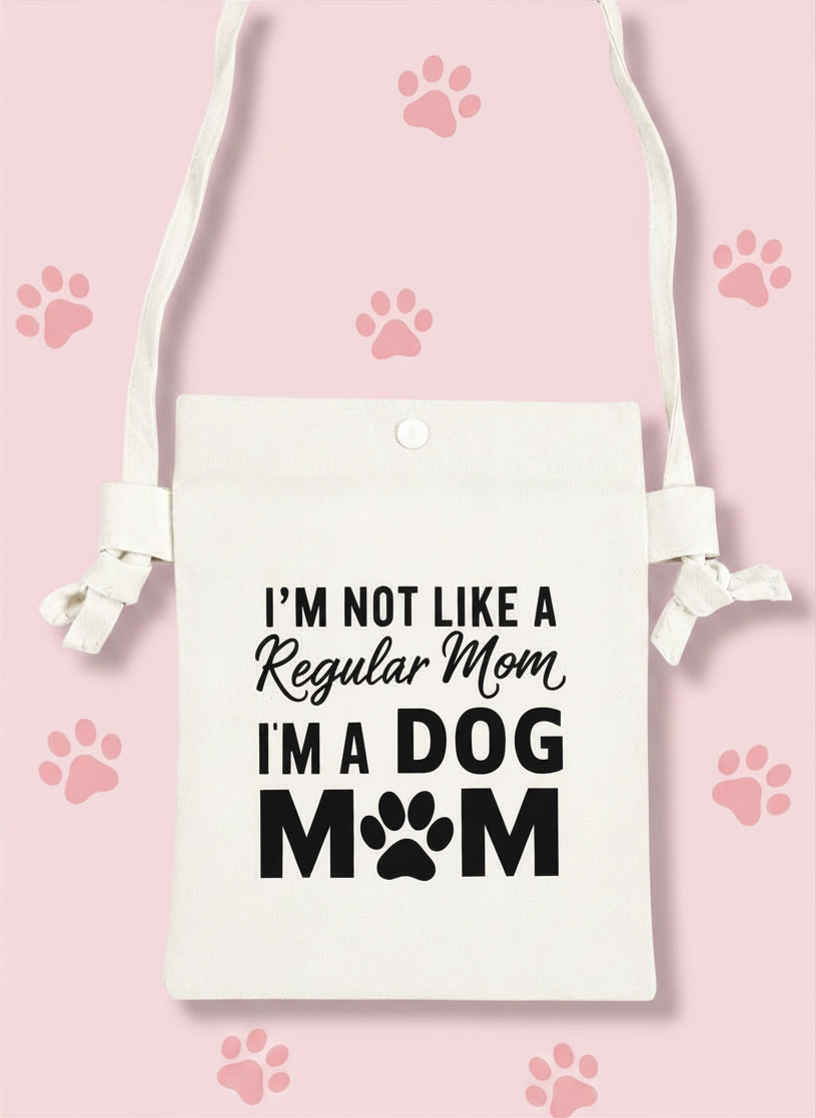 I'm Not Like a Regular Mom I'm a Dog Mom Crossbody Bag