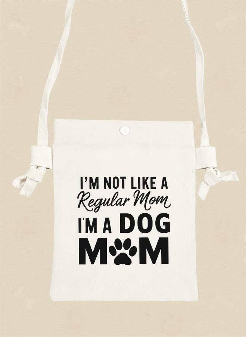 I'm Not Like a Regular Mom I'm a Dog Mom Crossbody Bag