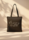 Happy Is The New Rich Cotton Tote